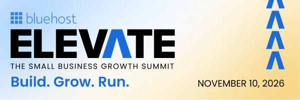 Bluehost ELEVATE, The Small Business Growth Summit. Build. Grow. Run. November 10, 2026